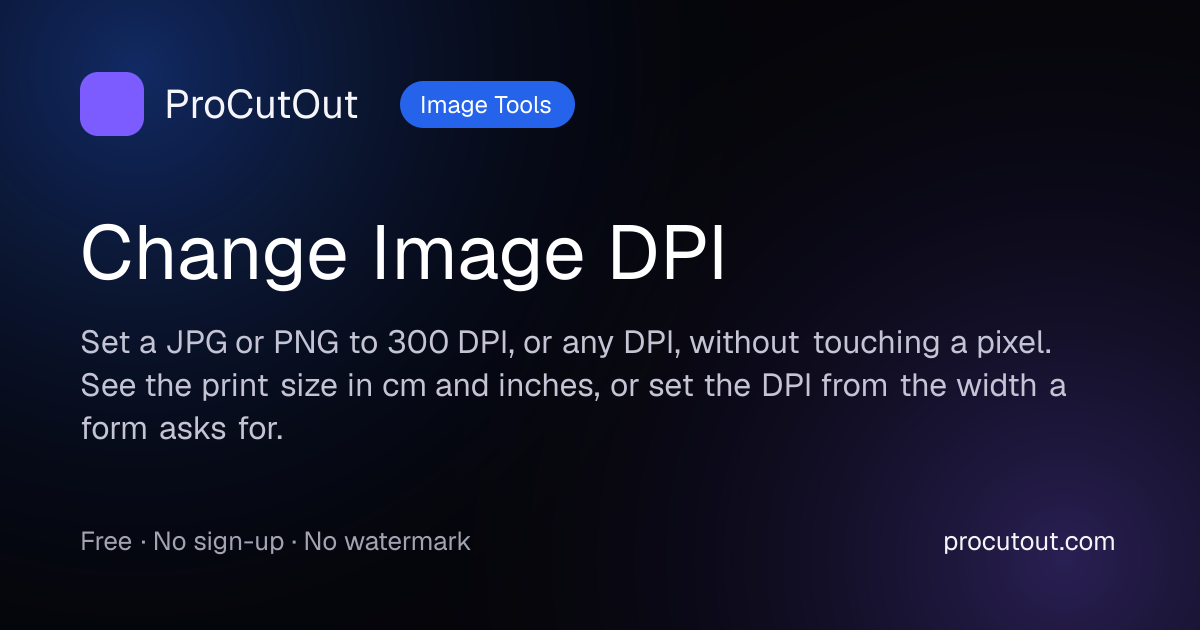 Change Image DPI to 300 Online – JPG & PNG, No Quality Loss